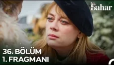 Bahar 36. Bölüm Fragmanı içeriğine ait görsel