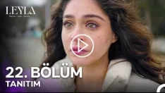 Leyla 22. Bölüm Fragmanı içeriğine ait görsel