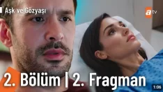 Aşk ve Gözyaşı 2. Bölüm 2. Fragmanı içeriğine ait görsel