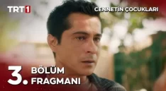 Cennetin Çocukları 3. Bölüm Fragmanı içeriğine ait görsel
