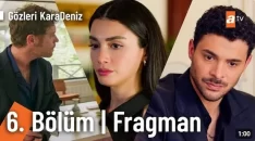 Gözleri KaraDeniz 6. Bölüm Fragmanı içeriğine ait görsel