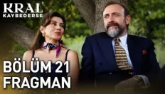 Kral Kaybederse 21. Bölüm Fragmanı içeriğine ait görsel