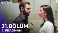 Sahipsizler 31. Bölüm 2. Fragmanı içeriğine ait görsel