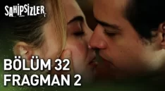 Sahipsizler 32. Bölüm 2. Fragmanı içeriğine ait görsel