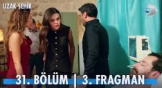 Uzak Şehir 31. Bölüm 3. Fragmanı içeriğine ait görsel