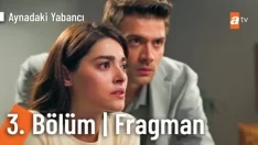 Aynadaki Yabancı 3. Bölüm Fragmanı içeriğine ait görsel