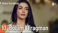 Gözleri KaraDeniz 10. Bölüm Fragmanı içeriğine ait görsel