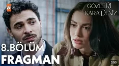 Gözleri KaraDeniz 8. Bölüm Fragmanı içeriğine ait görsel