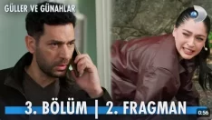 Güller ve Günahlar 3. Bölüm 2. Fragmanı içeriğine ait görsel
