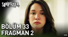 Sahipsizler 33. Bölüm 2. Fragmanı içeriğine ait görsel