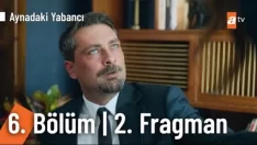Aynadaki Yabancı 6. Bölüm 2. Fragmanı içeriğine ait görsel