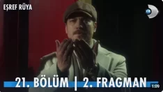 Eşref Rüya 21. Bölüm 2. Fragmanı içeriğine ait görsel