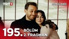 Gönül Dağı 195. Bölüm 2. Fragmanı içeriğine ait görsel