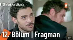 Gözleri KaraDeniz 12. Bölüm Fragmanı içeriğine ait görsel