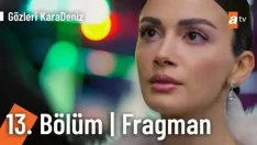 Gözleri KaraDeniz 13. Bölüm Fragmanı içeriğine ait görsel