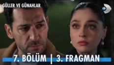Güller Ve Günahlar 7. Bölüm 3. Fragmanı içeriğine ait görsel