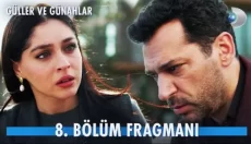Güller ve Günahlar 8. Bölüm Fragmanı içeriğine ait görsel