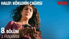 Halef: Köklerin Çağrısı 8. Bölüm 3. Fragmanı içeriğine ait görsel