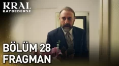 Kral Kaybederse 28. Bölüm Fragmanı içeriğine ait görsel