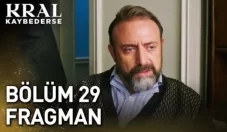 Kral Kaybederse 29. Bölüm Fragmanı içeriğine ait görsel