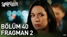 Sahipsizler 40. Bölüm 2. Fragmanı içeriğine ait görsel