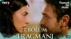 Taşacak Bu Deniz 7. Bölüm Fragmanı içeriğine ait görsel