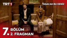 Taşacak Bu Deniz 7. Bölüm 2. Fragmanı içeriğine ait görsel