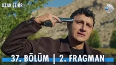 Uzak Şehir 37. Bölüm 2. Fragmanı içeriğine ait görsel