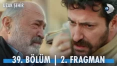 Uzak Şehir 39. Bölüm 2. Fragmanı içeriğine ait görsel