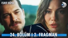 Eşref Rüya 24. Bölüm 2. Fragmanı içeriğine ait görsel