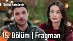 Gözleri KaraDeniz 15. Bölüm Fragmanı içeriğine ait görsel