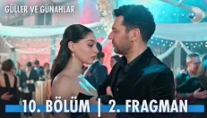 Güller ve Günahlar 10. Bölüm 2. Fragmanı içeriğine ait görsel
