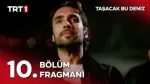 Taşacak Bu Deniz 10. Bölüm Fragmanı içeriğine ait görsel