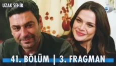 Uzak Şehir 41. Bölüm 3. Fragmanı içeriğine ait görsel