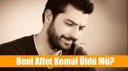 Beni Affet Kemal Diziden Neden Ayrıldı