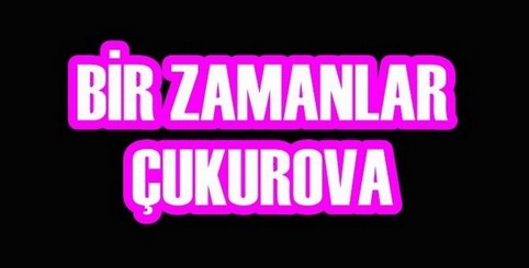 Bir Zamanlar Çukurova Tekrarı Ne Zaman?