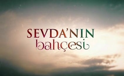 Sevdanın Bahçesi Oyuncuları Ve Konusu